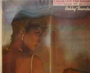 Bobby Thurston - Check Out The Groove (Controla Tu Rutina)