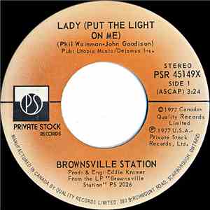 Brownsville Station - Lady (Put The Light On Me) / Rockers' N' Rollers