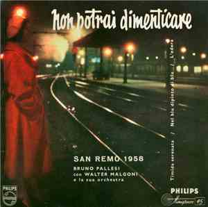 Bruno Pallesi & Walter Malgoni E La Sua Orchestra - Non Potrai Dimenticare
