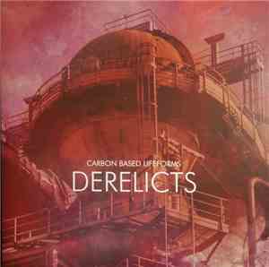 Carbon Based Lifeforms - Derelicts