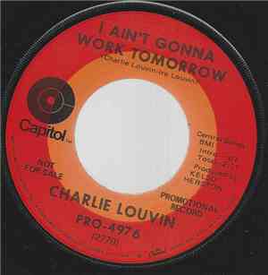 Charlie Louvin - I Ain't Gonna Work Tomorrow