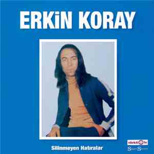 Erkin Koray - Silinmeyen Hatıralar