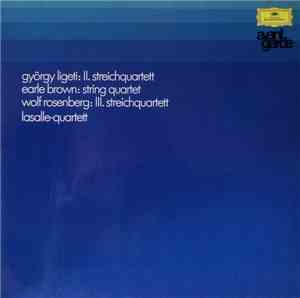 György Ligeti / Earle Brown / Wolf Rosenberg - LaSalle-Quartett - II. Strei ...