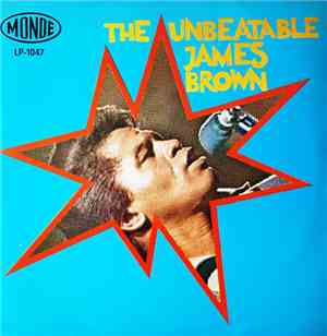 James Brown & The Famous Flames - The Unbeatable James Brown