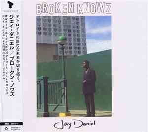 Jay Daniel - Broken Knowz