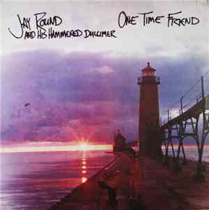Jay Round And His Hammered Dulcimer - One Time Friend