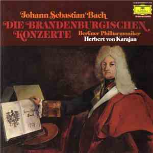 Johann Sebastian Bach, Berliner Philharmoniker, Herbert Von Karajan - Die B ...