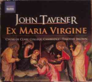 John Tavener - Choir Of Clare College, Cambridge · Timothy Brown  - Ex Mari ...