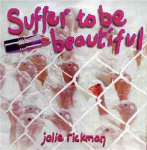 Jolie Rickman - Suffer To Be Beautiful