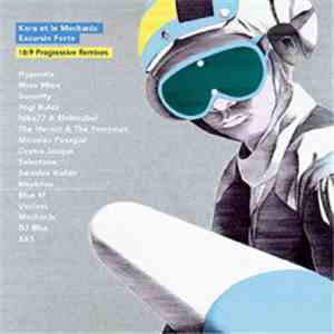 Kora Et Le Mechanix - Excursin Forte (16:9 Progressive Remixes)