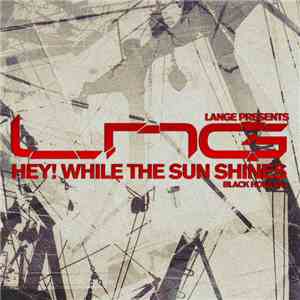 Lange Presents LNG - Hey! While The Sun Shines