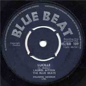 Laurel Aitken, The Blue Beats  - Lucille / I Love You More Every Day