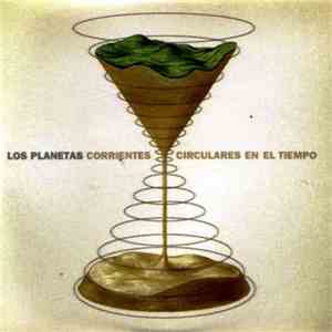 Los Planetas - Corrientes Circulares En El Tiempo