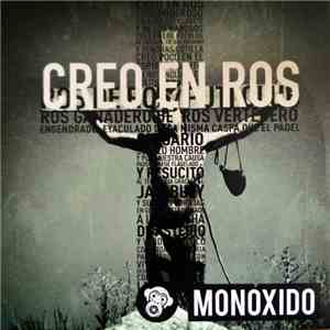 Monóxido - Creo en Ros