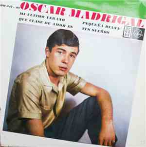 Oscar Madrigal - Mi último verano / Pequeña Diana / Que clase de amor es /  ...