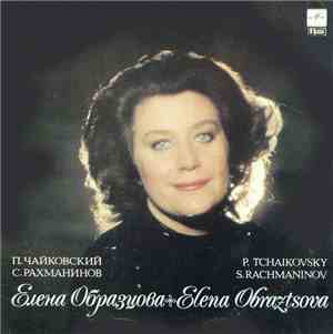 P. Tchaikovsky / S. Rachmaninov - Elena Obraztsova, Vazha Chachava - Елена  ...