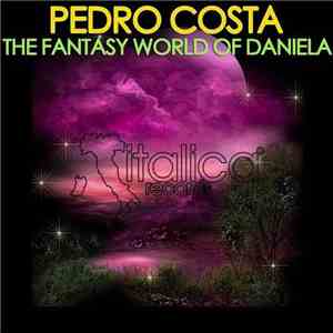 Pedro Costa  - The Fantasy World Of Daniela