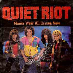 Quiet Riot - Mama Weer All Crazee Now