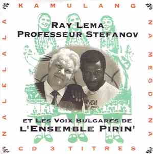 Ray Lema, Professeur Stefanov Et Les Voix Bulgares De L'Ensemble Pirin' - R ...