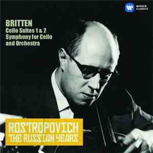 Rostropovich, Britten - Cello Suites 1 & 2 - Symphony For Cello And Orchest ...