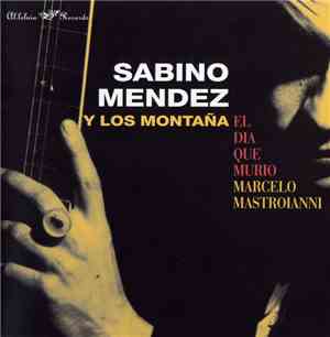 Sabino Méndez - El Día Que Murió Marcelo Mastroianni