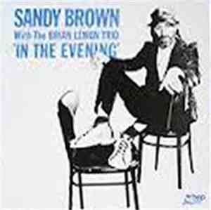 Sandy Brown  With The Brian Lemon Trio - In The Evening