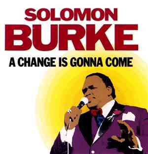 Solomon Burke - A Change Is Gonna Come
