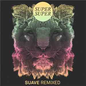 Super Super - Suave Remixed