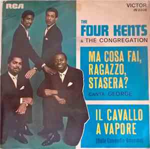 The Four Kents & The Congregation  - Ma Cosa Fai, Ragazzo, Stasera?
