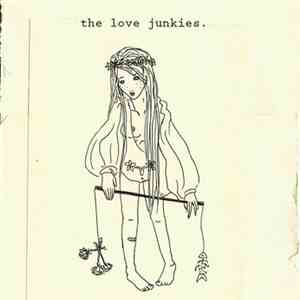 The Love Junkies  - The Love Junkies / Crying Rhymes