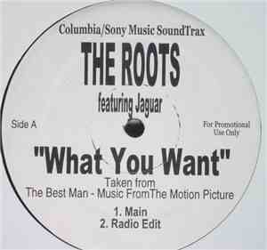 The Roots Featuring Jaguar - What You Want