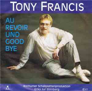 Tony Francis  - Au Revoir Und Good Bye