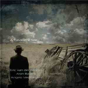 A Traveller's Tale, Eric Van Der Westen, Aron Raams & Angelo Verploegen - J ...