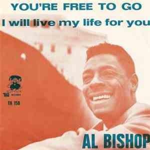 Al Bishop - You're Free To Go / I Will Live My Life For You