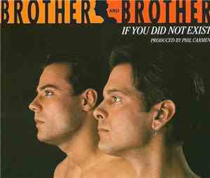 Brother And Brother - If You Did Not Exist