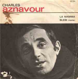 Charles Aznavour - Bleib (Reste) / La Mamma