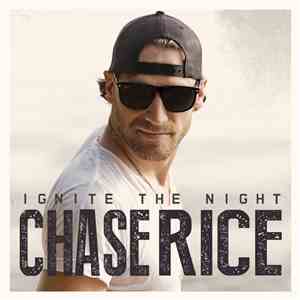 Chase Rice - Ignite The Night