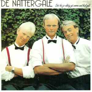 De Nattergale - Det Ka' Jo Aldrig Gå Værre End Hiel Gal