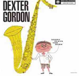 Dexter Gordon - Daddy Plays The Horn