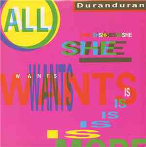 Duran Duran - All She Wants Is