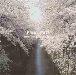 Final Exit  - Seasons Are Going And Going.... And Lives Goes On