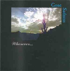 Gone Sadness - Wherever...