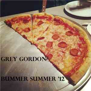 Grey Gordon - Bummer Summer '12