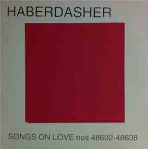 Haberdasher - Songs On Love Nos 48602-48608