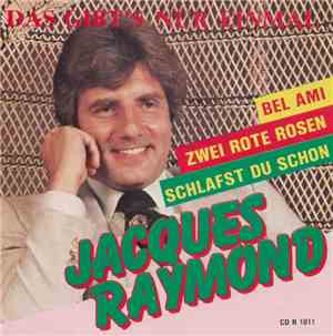 Jacques Raymond - Das Gibt Nur Einmal (Unvergessliche Melodiën)