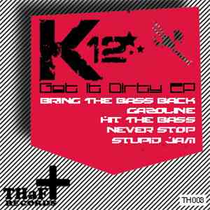 K12  - Get It Dirty EP