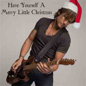 Keith Urban - Have Yourself A Merry Little Christmas