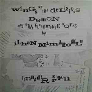 İlhan Mimaroǧlu - Wings Of The Delirious Demon And Other Electronic Works