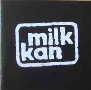 Milk Kan - Milk Kan