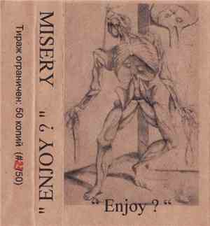 Misery  - Enjoy ?